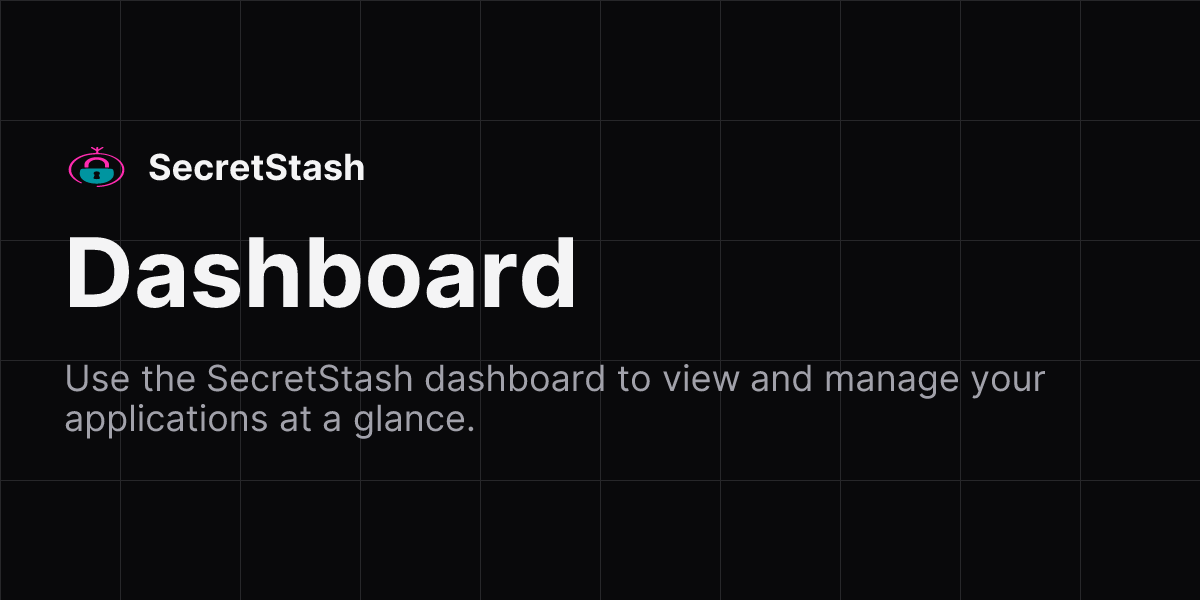 Dashboard - SecretStash Docs